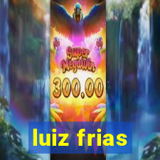 luiz frias